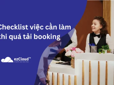 Checklist việc cần làm khi bị quá tải booking