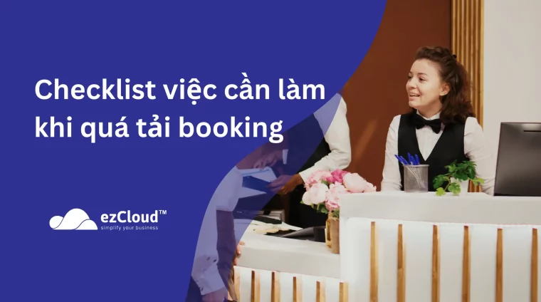 checklist việc cần làm khi quá tải booking