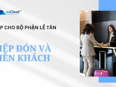 SOP Bộ phận Lễ tân – Tiếp đón và tiễn khách