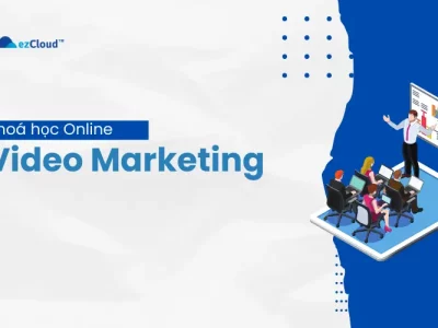 Khóa học Video Marketing